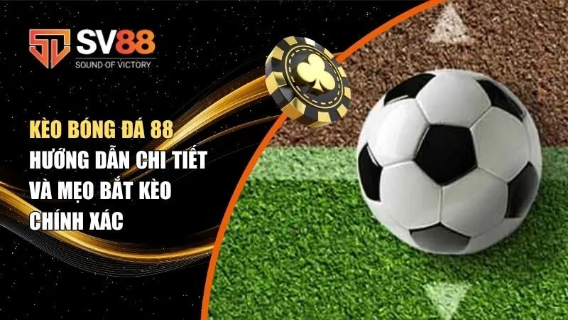 Kèo bóng đá 88