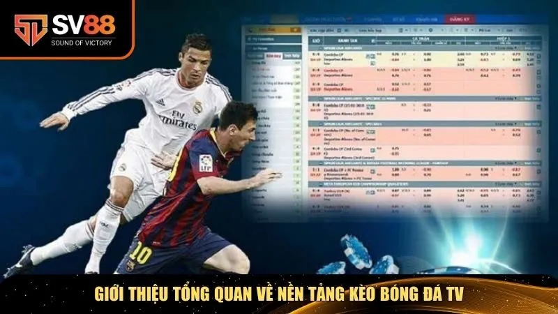 Kèo bóng đá TV là một trong những nền tảng chuyên cung cấp thông tin soi kèo